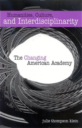 Humanities, Culture, And Interdisciplinarity: The Changing American Academy PDF