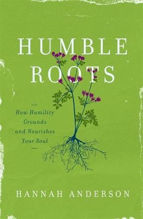 Humble Roots Humility Grounds Nourishes Reader