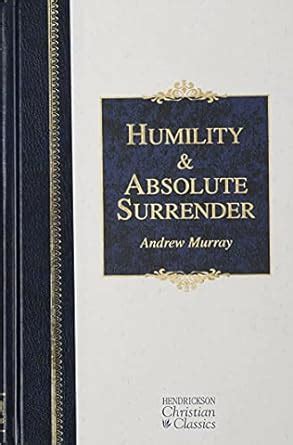 Humility and Absolute Surrender Hendrickson Christian Classics Reader