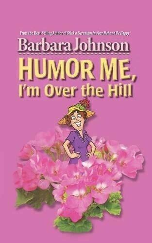 Humor Me I m Over the Hill Reader