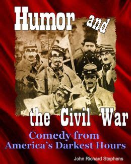 Humor and the Civil War Comedy from America s Darkest Hours Kindle Editon