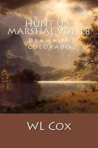 Hunt US Marshal Vol 18 Drama In Colorado Volume 18 Doc