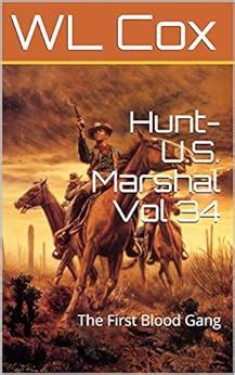 Hunt-US Marshal Vol 34 The First Blood Gang Volume 34 Kindle Editon