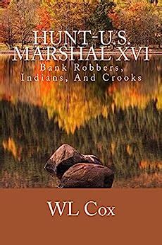 Hunt-US Marshal XVI Bank Robbers Indians And Crooks Volume 16 Doc