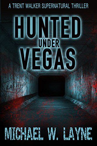 Hunted Under Vegas A Trent Walker Supernatural Thriller Book 2 Epub