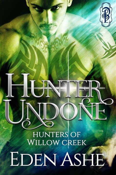 Hunter Undone Hunters of Willow Creek Reader