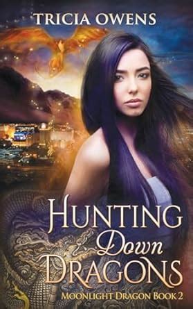 Hunting Down Dragons an Urban Fantasy Moonlight Dragon Volume 2 Kindle Editon