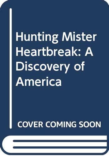 Hunting Mister Heartbreak A Discovery of America Reader