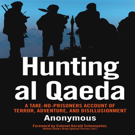 Hunting al Qaeda A Take-No-Prisoners Account of Terror Adventure and Disillusionment PDF