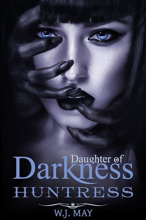 Huntress Vampire Hybrid Paranormal Fantasy Romance Daughters of Darkness Victoria s Journey Book 2 Reader