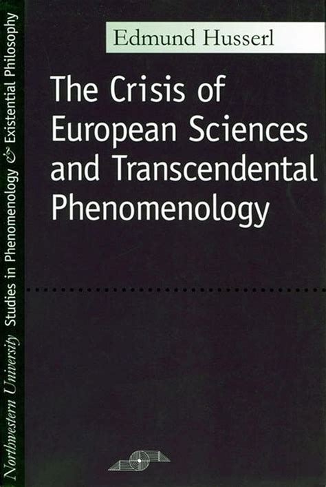 Husserl's Crisis of the European Sciences and Transcendental Phenomenology An Introduction Reader