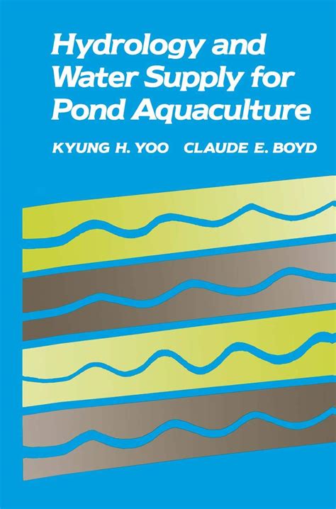 Hydrology and Water Supply For Pond Aquaculture 1st Edition Epub