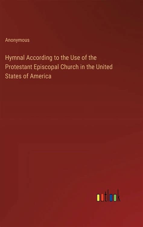 Hymnal According to the Use of the Protestant Episcopal Church in the United States of America Reader