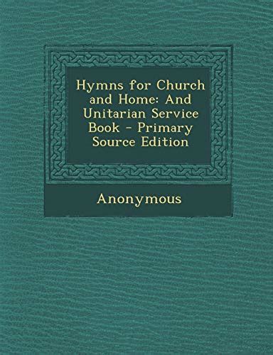 Hymns for Church and Home And Unitarian Service Book Kindle Editon