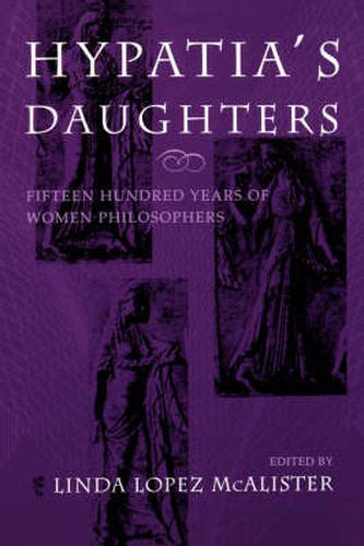 Hypatia's Daughters 1500 Years of Women Philosophers Kindle Editon