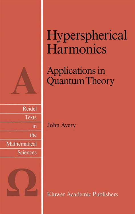 Hyperspherical Harmonics Applications in Quantum Theory 1st Edition PDF