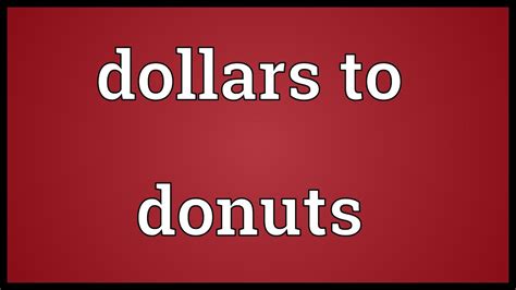 I'll Bet You Dollars to Donuts: Unlocking the Sweetness of Financial Certainty