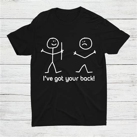 I've Got Your Back Shirt: The Ultimate Symbol of Support