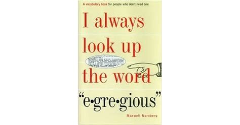 I Always Look Up the Word Egregious [Paperback] Ebook Epub