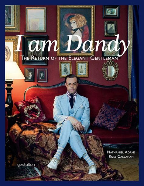 I Am Dandy The Return of the Elegant Gentleman Reader