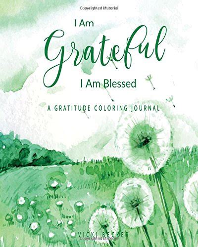 I Am Grateful I Am Blessed A Gratitude Coloring Journal Gratitude Coloring Journals Volume 59 Kindle Editon