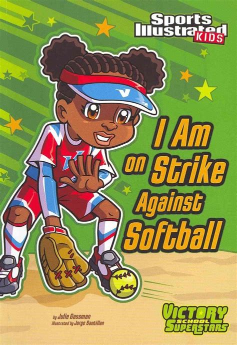 I Am on Strike Against Softball Sports Illustrated Kids Victory School Superstars Epub