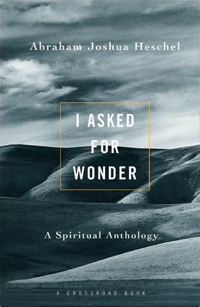 I Asked For Wonder A Spiritual Anthology PDF