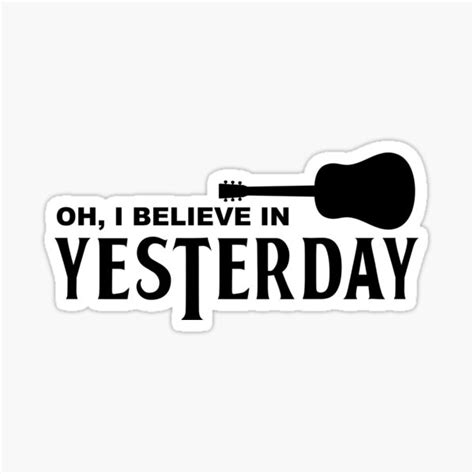 I Believe in Yesterday