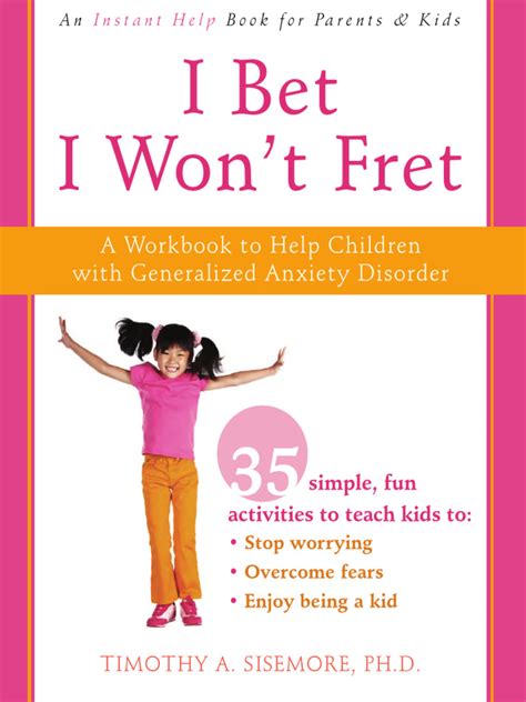 I Bet I Wont Fret A Workbook to Help Children With Generalized Anxiety Disorder Kindle Editon