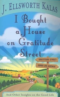 I Bought a House on Gratitude Street And Other Insights on the Good Life Reader