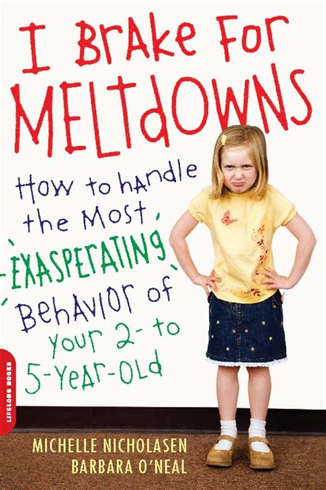 I Brake for Meltdowns How to Handle the Most Exasperating Behavior of Your 2-to 5-year-old Reader