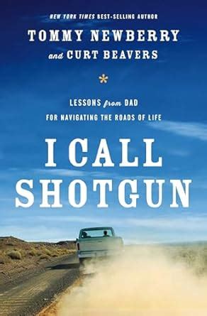 I Call Shotgun Lessons from Dad for Navigating the Roads of Life Reader