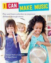 I Can Make Music Play and Learn Activities to Empower Children Through Music Epub