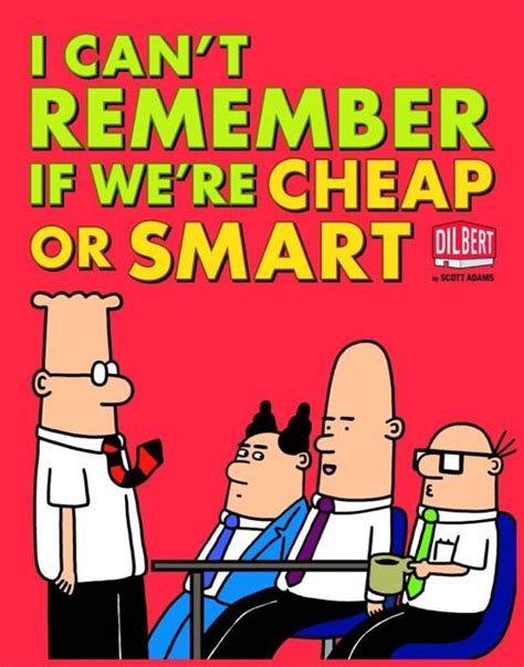 I Can t Remember If We re Cheap or Smart Dilbert Doc
