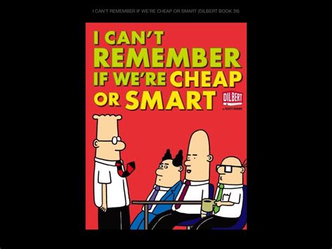 I Can t Remember If We re Cheap or Smart Dilbert Doc