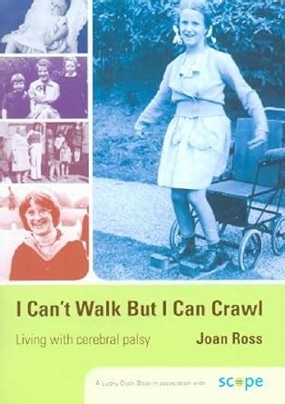 I Cant Walk but I Can Crawl A Long Life with Cerebral Palsy PDF