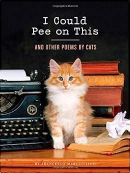 I Could Pee on This And Other Poems by Cats Kindle Editon