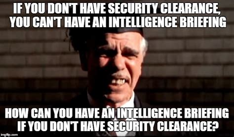 I Don't Have a Security Clearance, So I Don't...