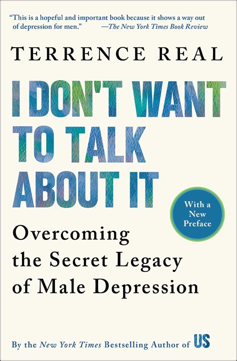 I Don t Want to Talk About It Overcoming the Secret Legacy of Male Depression Reader