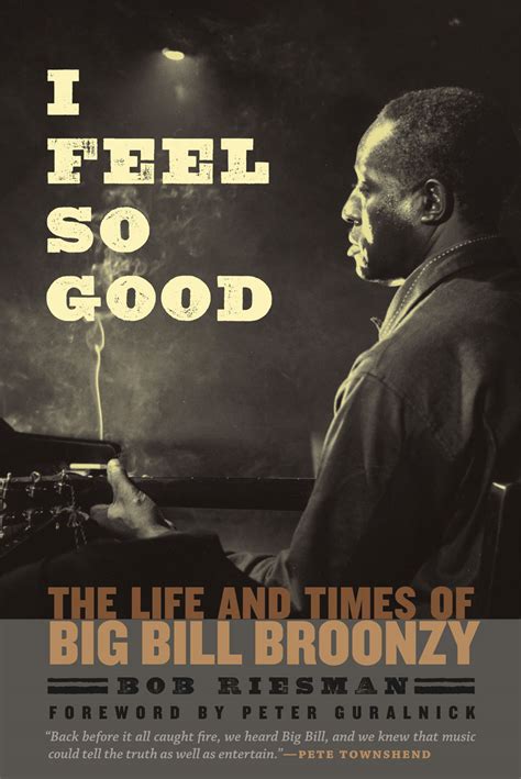 I Feel So Good The Life and Times of Big Bill Broonzy PDF