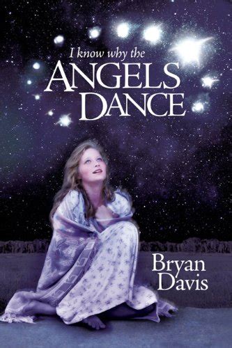 I Know Why the Angels Dance Kindle Editon