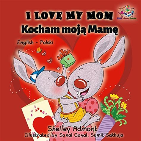 I Love My Mom Kocham moją Mamę polish kids books polish baby books polish books for children polish for kids English Polish Bilingual Collection Kindle Editon