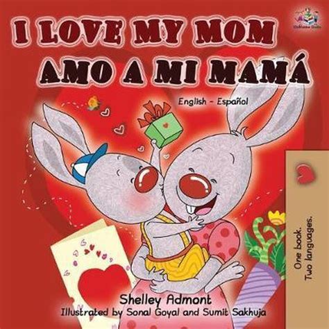 I Love My Mom-Amo a mi mamá English Spanish Bilingual Collection Spanish Edition Reader