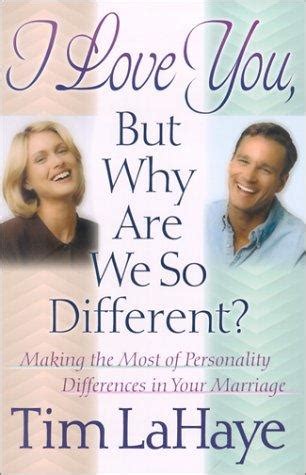 I Love You but Why Are We So Different Making the Most of Personality Differences in Your Marriage PDF