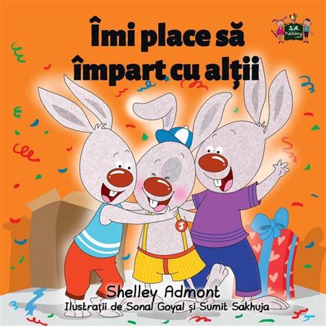 I Love to Share Îmi place să împart cu alții English Romanian Bilingual Collection Reader