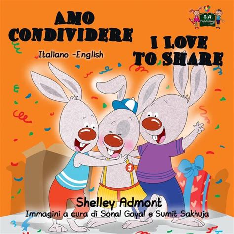 I Love to Share Amo condividere English Italian Bilingual Collection Italian Edition PDF