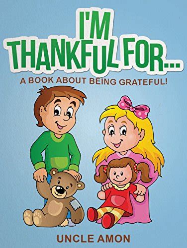 I M THANKFUL FOR Children Books Bedtime Stories for Kids Activities and Games A Book About Being Grateful Happy Kids Reading Series 2