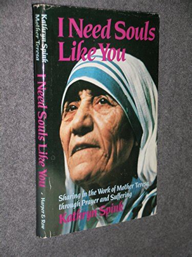 I Need Souls Like You Sharing in the Work of Mother Teresa Through Prayer and Suffering Doc