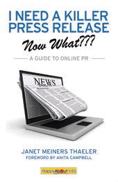 I Need a Killer Press Release--Now What???: A Guide to Online PR Kindle Editon