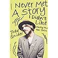 I Never Met a Story I Didn t Like Mostly True Tall Tales Kindle Editon